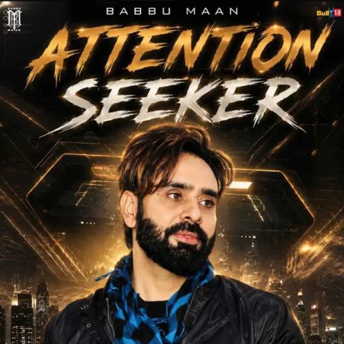 download Attention Seeker Babbu Maan mp3 song ringtone, Attention Seeker Babbu Maan full album download
