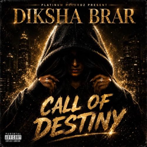 Download Call Of Destiny - EP Diksha Brar and Diksha B full mp3 album