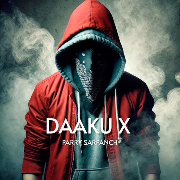 download Daaku X Parry Sarpanch mp3 song ringtone, Daaku X Parry Sarpanch full album download