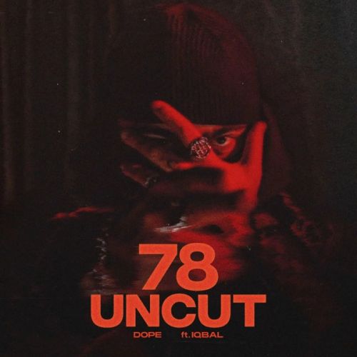 download 78 Uncut Dope, Iqbal mp3 song ringtone, 78 Uncut Dope, Iqbal full album download