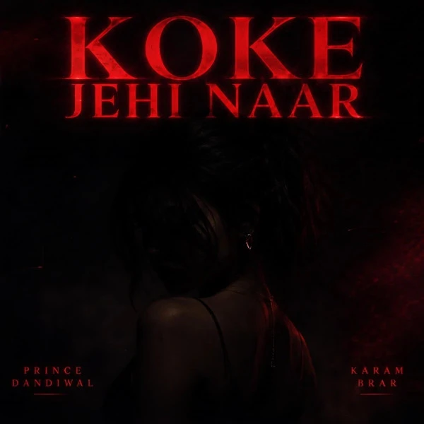 download Koke Jehi Naar Prince Dandiwal, Karam Brar mp3 song ringtone, Koke Jehi Naar Prince Dandiwal, Karam Brar full album download