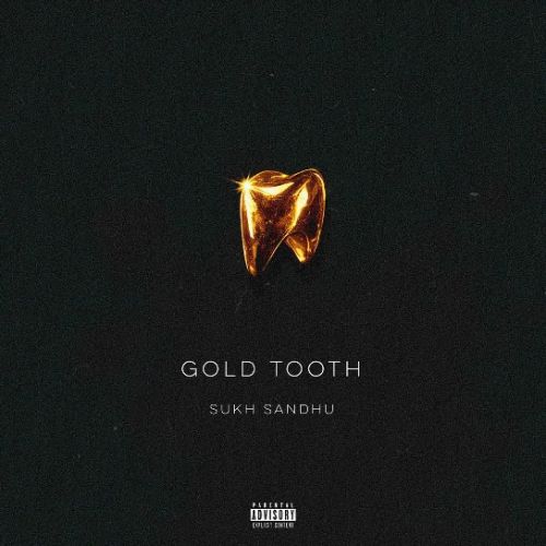download Gold Tooth Sukh Sandhu mp3 song ringtone, Gold Tooth Sukh Sandhu full album download