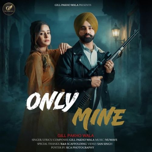 download Only Mine Gill Pakho Wala mp3 song ringtone, Only Mine Gill Pakho Wala full album download