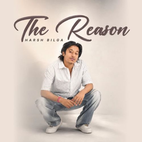 download The Reason Harsh Bilga mp3 song ringtone, The Reason Harsh Bilga full album download