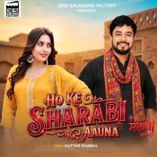 download Ho Ke Sharabi Aauna Buttar Babbal, Meet mp3 song ringtone, Ho Ke Sharabi Aauna Buttar Babbal, Meet full album download