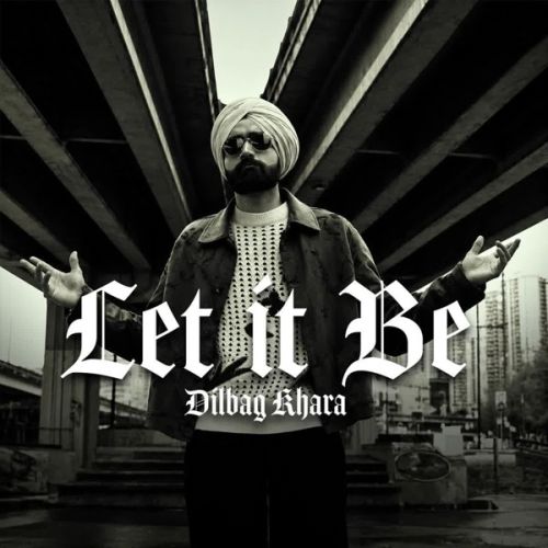 download Let it Be Dilbag Khara mp3 song ringtone, Let it Be Dilbag Khara full album download
