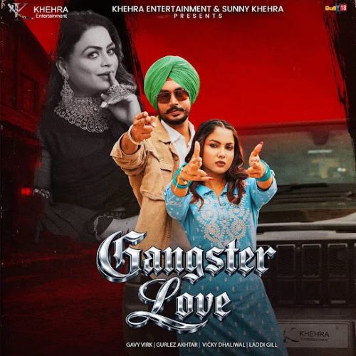 download Gangster Love Gavy Virk, Gurlez Akhtar mp3 song ringtone, Gangster Love Gavy Virk, Gurlez Akhtar full album download
