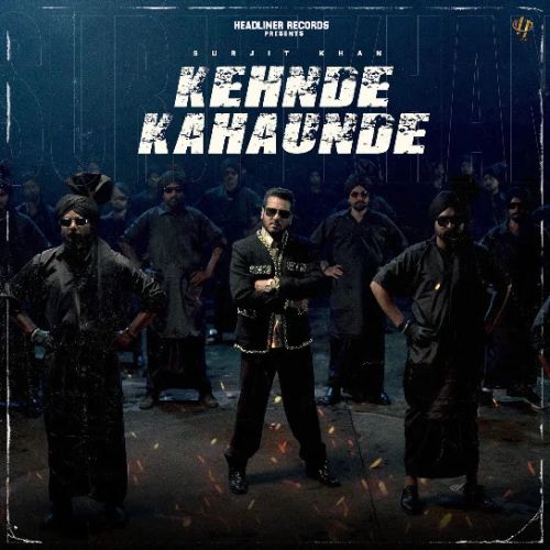 download Kehnde Kahaunde Surjit Khan mp3 song ringtone, Kehnde Kahaunde Surjit Khan full album download