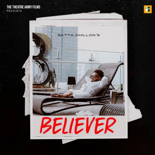 download Believer Satta Dhillon mp3 song ringtone, Believer Satta Dhillon full album download