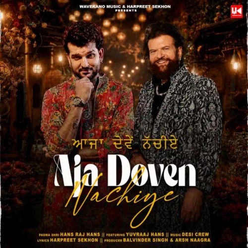 download Aja Doven Nachiye Hans Raj Hans, Gurlez Akhtar mp3 song ringtone, Aja Doven Nachiye Hans Raj Hans, Gurlez Akhtar full album download