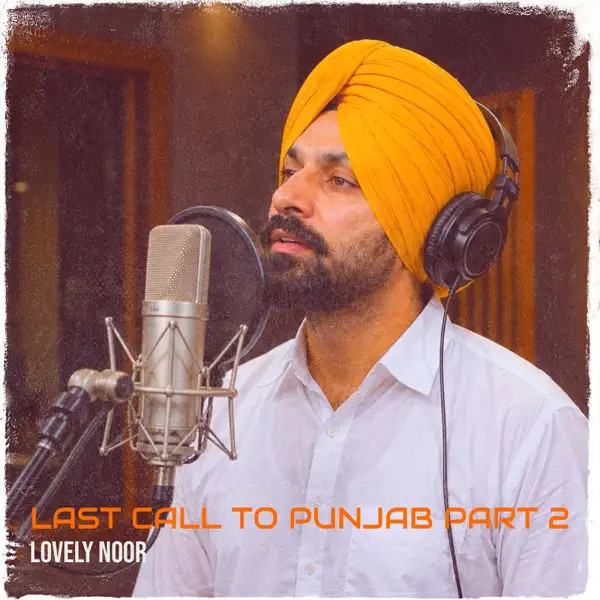 download Last Call to Punjab Part 2 Lovely Noor mp3 song ringtone, Last Call to Punjab Part 2 Lovely Noor full album download