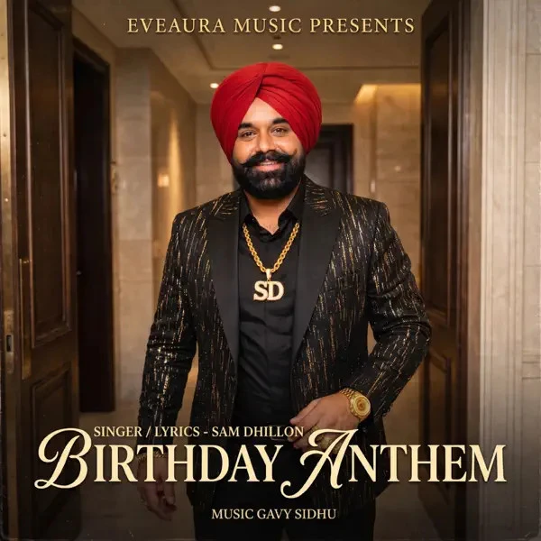 download Birthday Anthem Sam Dhillon mp3 song ringtone, Birthday Anthem Sam Dhillon full album download