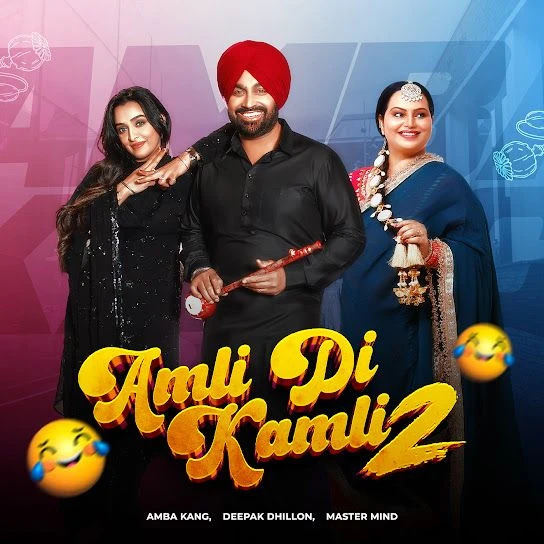 download Amli DI Kamli 2 Amba Kang, Deepak Dhillon mp3 song ringtone, Amli DI Kamli 2 Amba Kang, Deepak Dhillon full album download