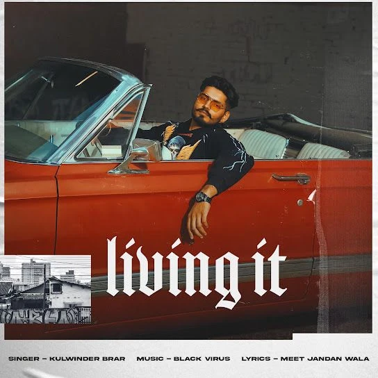 download Living it Kulwinder Brar mp3 song ringtone, Living it Kulwinder Brar full album download