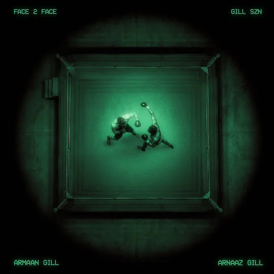 Download Face 2 Face   Gill Szn Arnaaz Gill and Armaan Gill full mp3 album