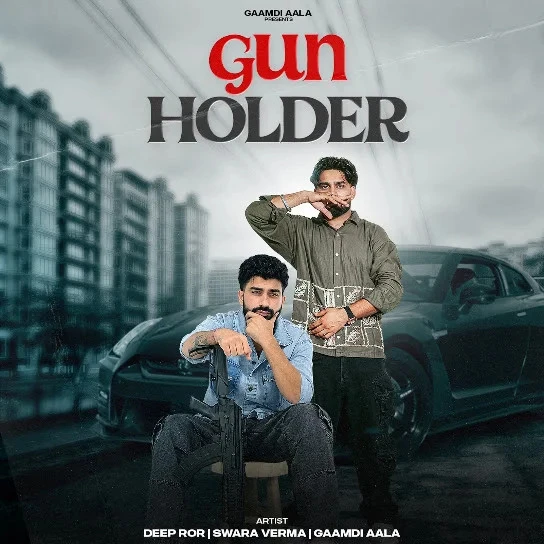download Gun Holder Deep Ror, Swara Verma, Gaamdi Aala mp3 song ringtone, Gun Holder Deep Ror, Swara Verma, Gaamdi Aala full album download