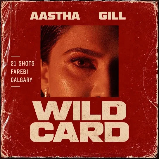 download 21 Shots Aastha Gill mp3 song ringtone, WILDCARD Aastha Gill full album download