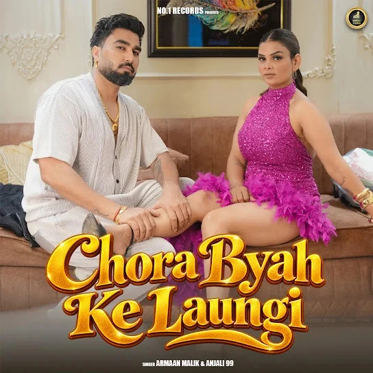 download Chora Byah Ke Laungi Armaan Malik, Anjali 99 mp3 song ringtone, Chora Byah Ke Laungi Armaan Malik, Anjali 99 full album download