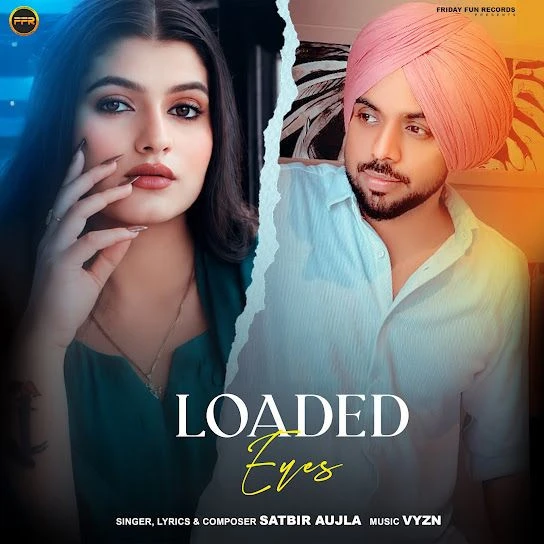 download Loaded Eyes Satbir Aujla mp3 song ringtone, Loaded Eyes Satbir Aujla full album download