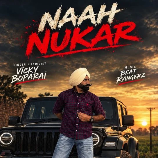 download Naah Nukar Vicky Boparai mp3 song ringtone, Naah Nukar Vicky Boparai full album download