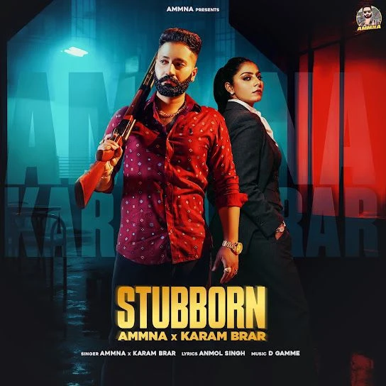 download Stubborn Ammna, Karam Brar mp3 song ringtone, Stubborn Ammna, Karam Brar full album download