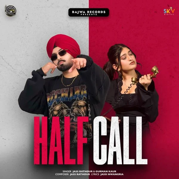 download Half Call Jass Rathour, Gurman Kaur mp3 song ringtone, Half Call Jass Rathour, Gurman Kaur full album download