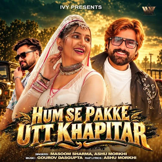 download Hum Se Pakke Utt Khapitar Masoom Sharma, Ashu Morkhi mp3 song ringtone, Hum Se Pakke Utt Khapitar Masoom Sharma, Ashu Morkhi full album download