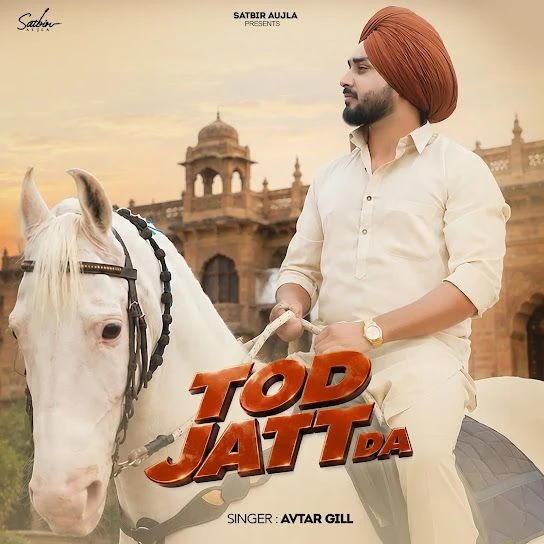 download Tod Jatt Da Avtar Gill mp3 song ringtone, Tod Jatt Da Avtar Gill full album download